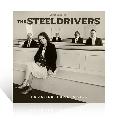 The SteelDrivers: Tougher Than Nails CD