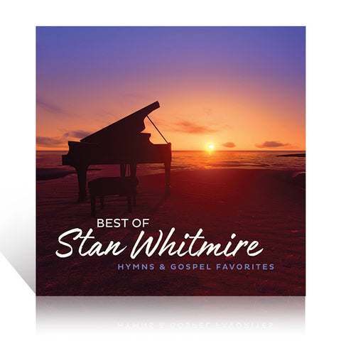 The Best Of Stan Whitmire: Hymns & Gospel Favorites CD