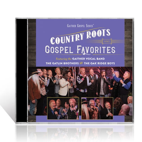 Gaither Vocal Band, The Gatlin Brothers & The Oak Ridge Boys: Country Roots And Gospel Favorites CD