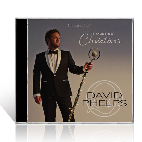 David Phelps: It Must Be Christmas CD