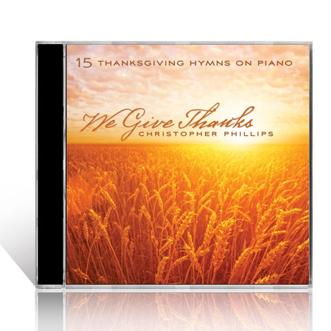 Christopher Phillips: We Give Thanks CD