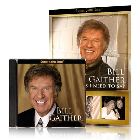 Bill Gaither: Some Things I Need To Say DVD w/ Bill Gaither CD