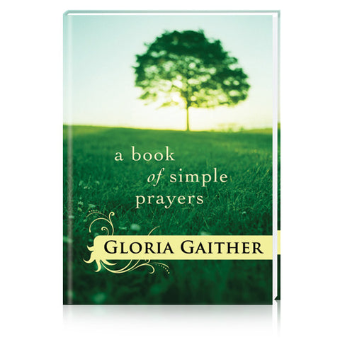A Book Of Simple Prayers by Gloria Gaither
