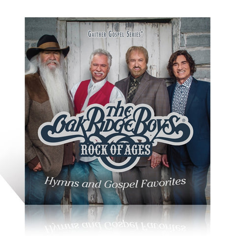 The Oak Ridge Boys: Rock Of Ages: Hymns And Gospel Favorites CD