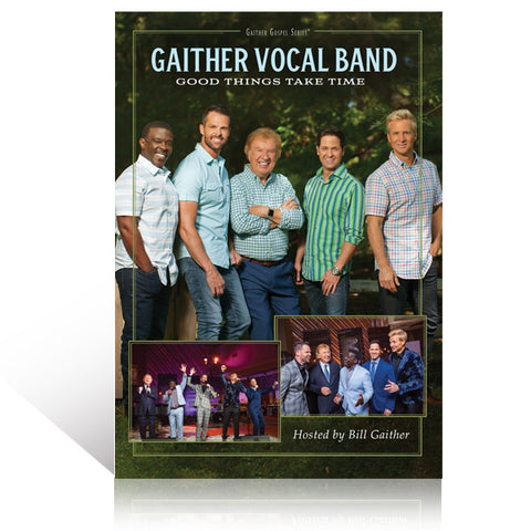 Gaither Vocal Band: Good Things Take Time DVD