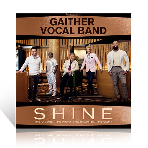 Gaither Vocal Band: Shine - The Darker The Night The Brighter The Light CD