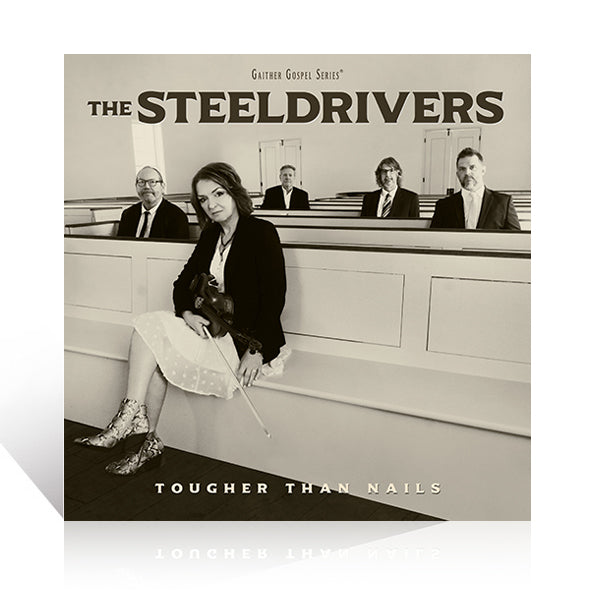The SteelDrivers: Tougher Than Nails CD – Gaither Online Store