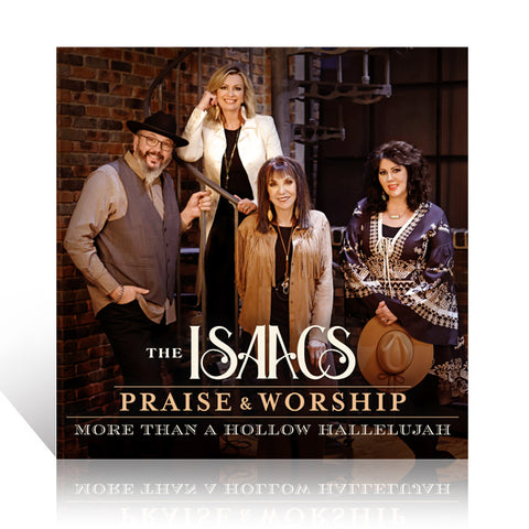 The Isaacs: Praise & Worship - More Than A Hollow Hallelujah CD