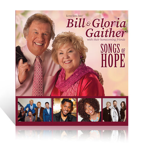 Bill & Gloria Gaither With Their Homecoming Friends: Songs Of Hope CD