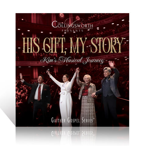 Kim Collingsworth: His Gift, My Story: Kim’s Musical Journey CD
