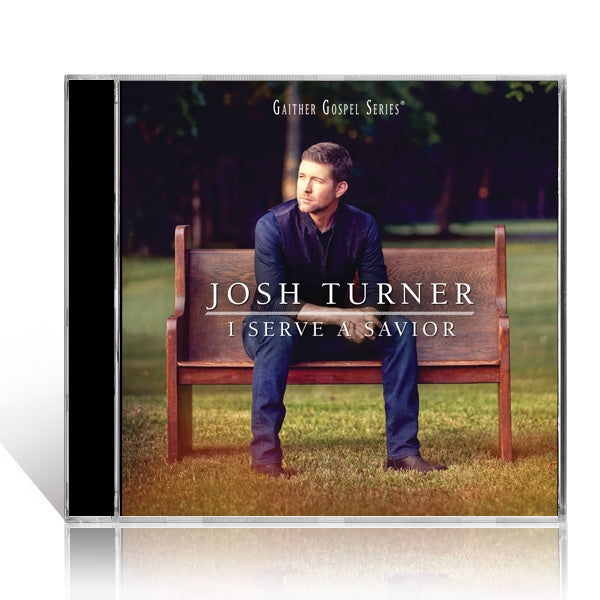 Josh Turner I Serve A Savior CD Gaither Online Store