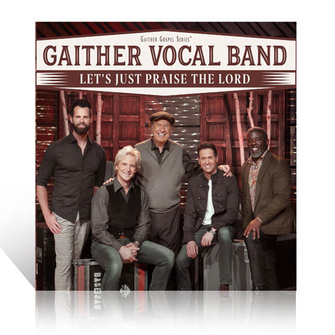 Gaither Vocal Band: Let's Just Praise The Lord CD