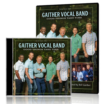 Gaither Vocal Band: Good Things Take Time DVD & CD – Gaither Online Store