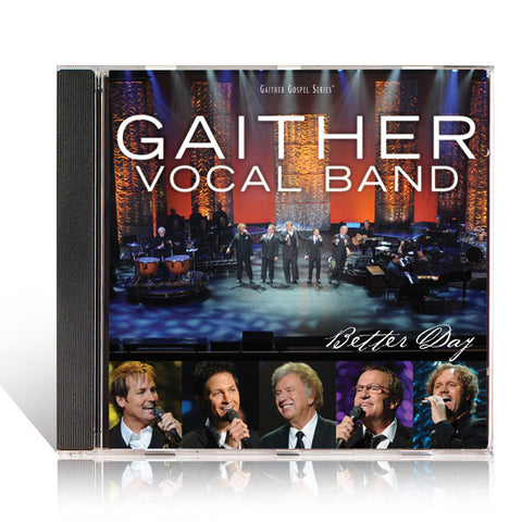 Gaither Vocal Band: Better Day CD