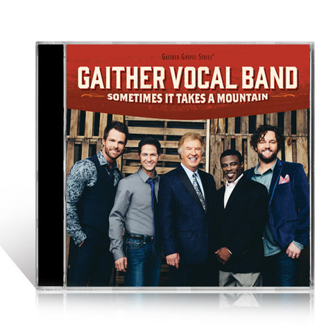 Gaither Vocal Band: Sometimes It Takes A Mountain CD