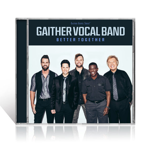 Gaither Vocal Band: Better Together CD – Gaither Online Store