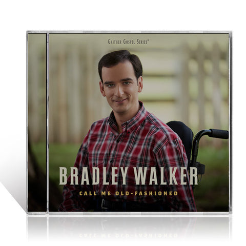 Bradley Walker: Call Me Old-Fashioned CD