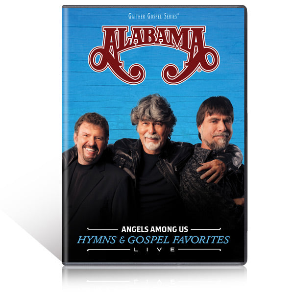 Alabama: Angels Among Us DVD – Gaither Online Store