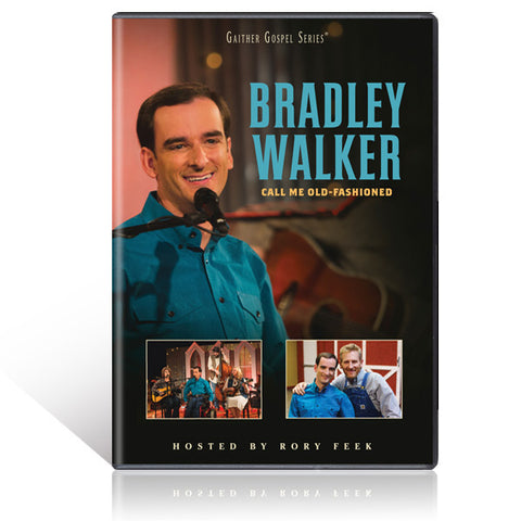 Bradley Walker: Call Me Old-Fashioned DVD